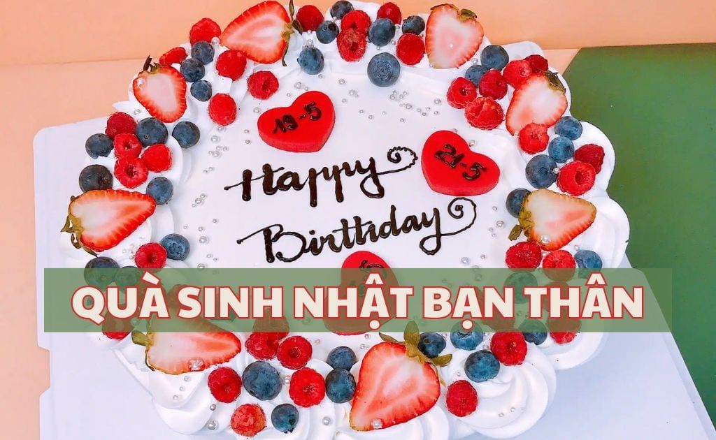100+ Quà sinh nhật cho bạn thân ý nghĩa độc đáo, hợp túi tiền 2025