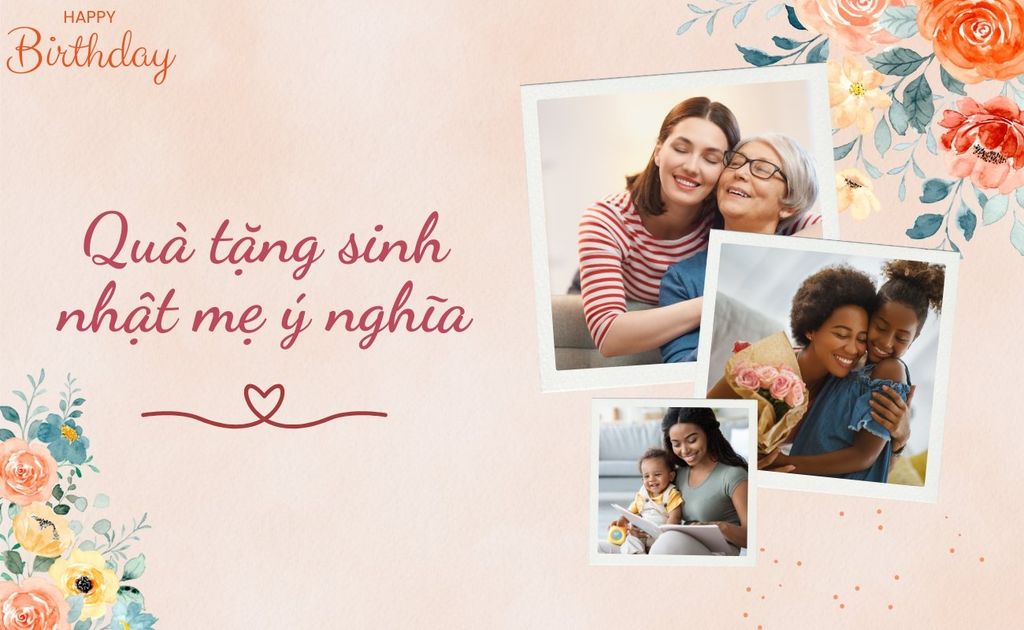 50+ Quà Tặng Sinh Nhật Mẹ 40, 50, 60 Tuổi Ý Nghĩa Thiết Thực 2025
