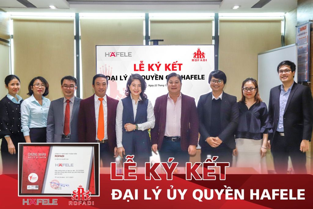 LỄ KÝ KẾT - ROFADI CHÍNH THỨC LÀ NHÀ PHÂN PHỐI THƯƠNG HIỆU HAFELE