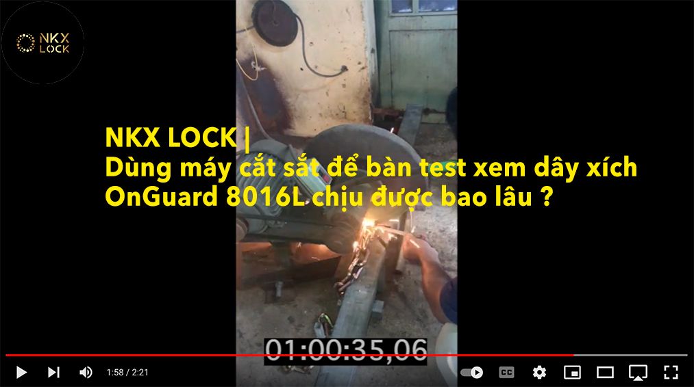 NKX LOCK | Dùng máy cắt sắt để bàn test xem dây xích OnGuard 8016L chịu được bao lâu ?