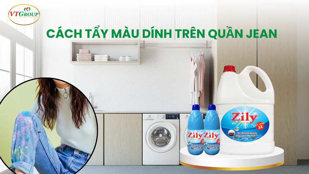 Cách tẩy màu dính trên quần jean với Nước tẩy quần áo màu Zily