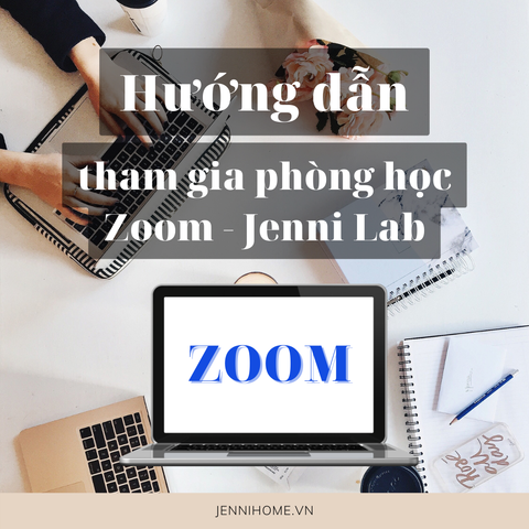 Hướng dẫn tham gia phòng học Zoom - Jenni Lab