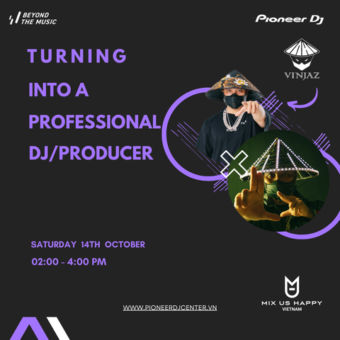 Workshop: Mix Us Happy 2023 x Vinjaz : Turning Into professional DJ/Producer