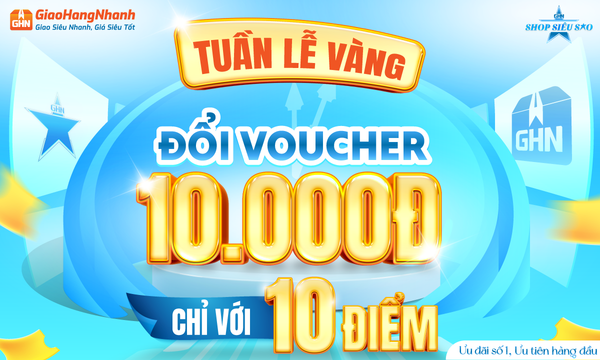 TUẦN LỄ VÀNG SHOP SIÊU SAO - SIÊU ƯU ĐÃI ĐỔI VOUCHER 10.000Đ CHỈ VỚI 10 ĐIỂM