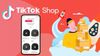 Bán gì trên TikTok Shop? Gợi ý 10 mặt hàng bán chạy nhất TikTok