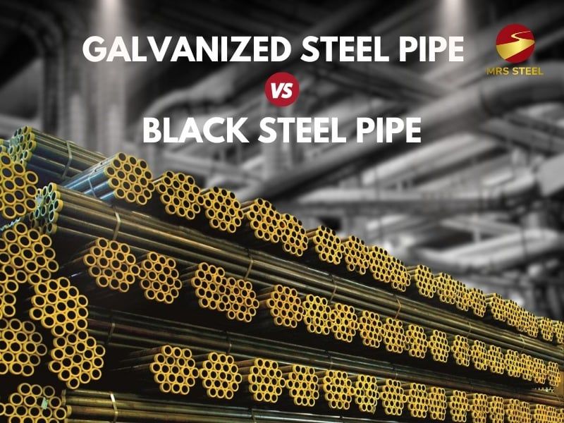 Galvanized Vs Black Steel Pipe Which To Choose Mrs Steel