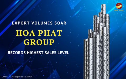Export Volumes Soar, Hoa Phat Group Records Highest Sales Level