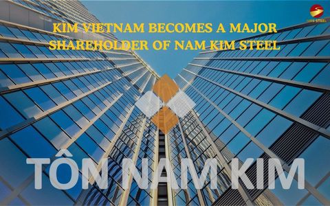 KIM Vietnam Becomes a Major Shareholder of Nam Kim Steel