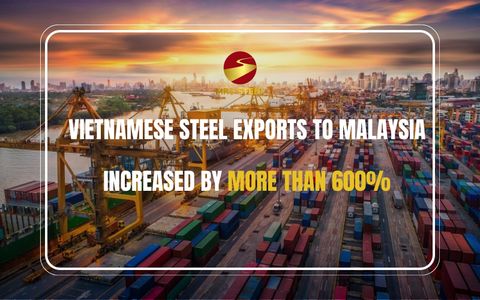 Vietnamese steel exports to Malaysia increased by more than 600%