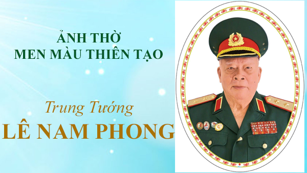 Ảnh men màu Thiên Tạo được lựa chọn làm ảnh men gắn lên mộ của trung tướng Lê Nam Phong