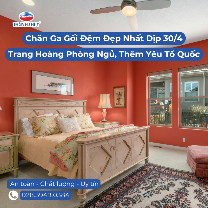 Top Chăn Ga Gối Đệm Đẹp Nhất Dịp 30/4: Trang Hoàng Phòng Ngủ, Thêm Yêu Tổ Quốc