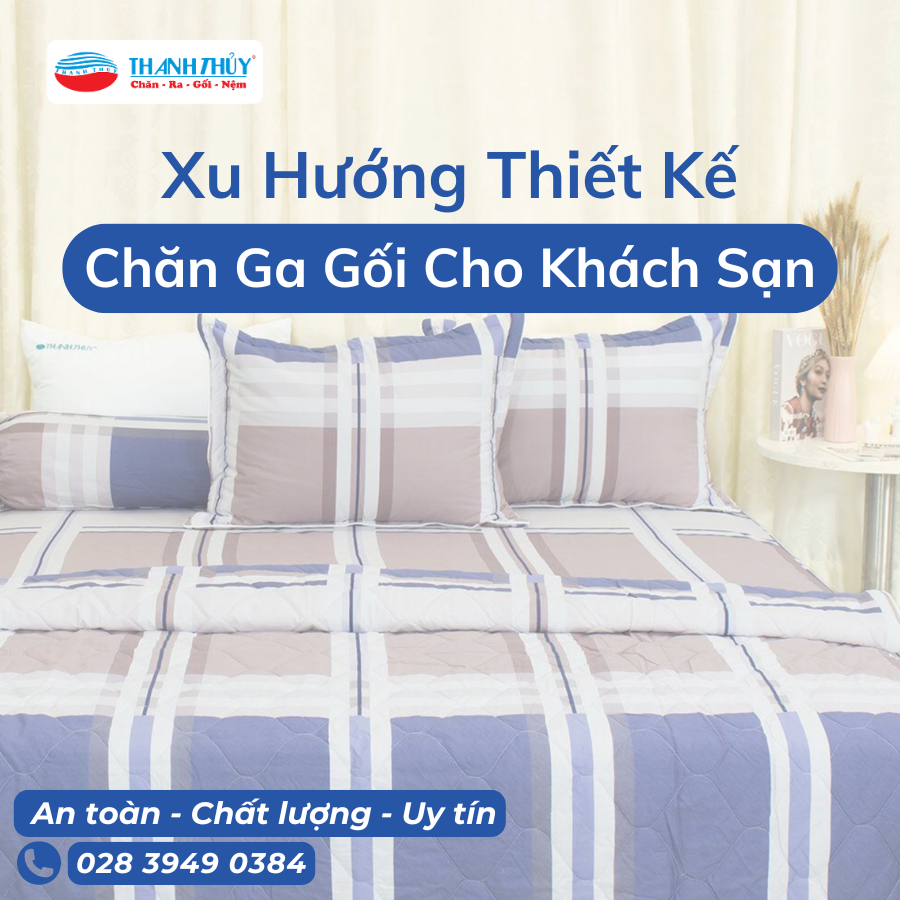 Xu Hướng Thiết Kế Chăn Ga Gối Nệm Cho Khách Sạn Năm 2024: Sự Kết Hợp Giữa Hiện Đại Và Truyền Thống.