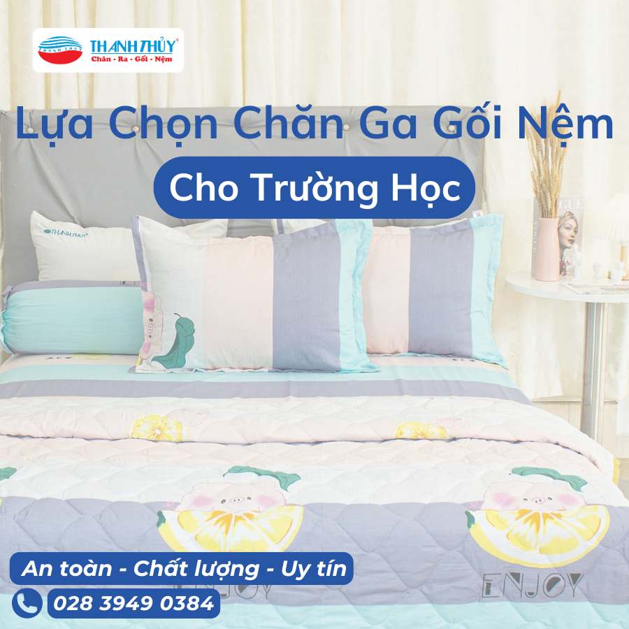 Hướng Dẫn Lựa Chọn Chăn Ga Gối Nệm Cho Trường Học, Tạo Môi Trường Ngủ Nghỉ Thoải Mái Cho Học Sinh.