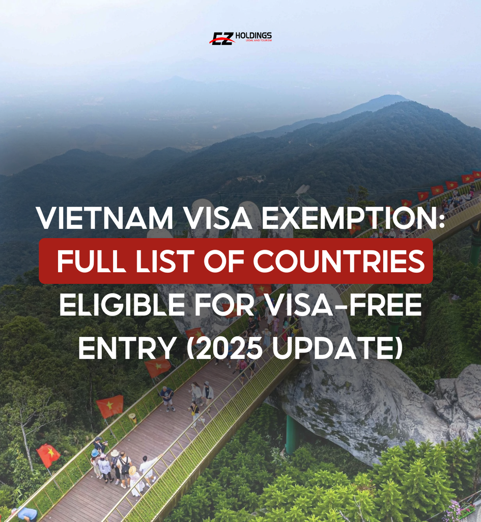 Vietnam Visa Exemption: Full List of Countries Eligible for Visa-Free Entry (2025 Update)