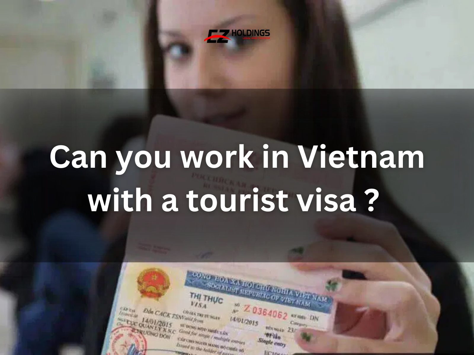 can-you-work-in-vietnam-with-a-tourist-visa-ez-holdings