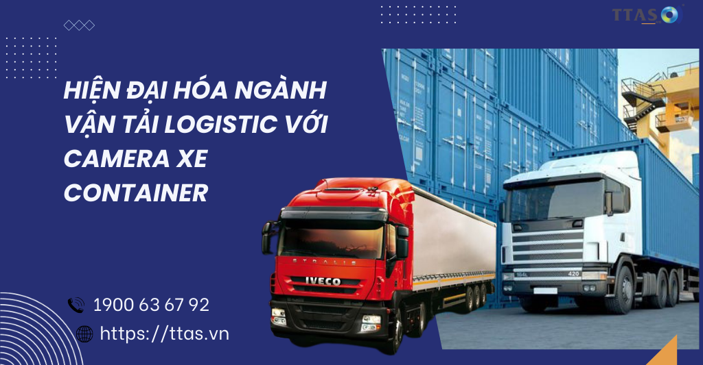 Hiện đại hóa ngành vận tải logistic với camera xe container