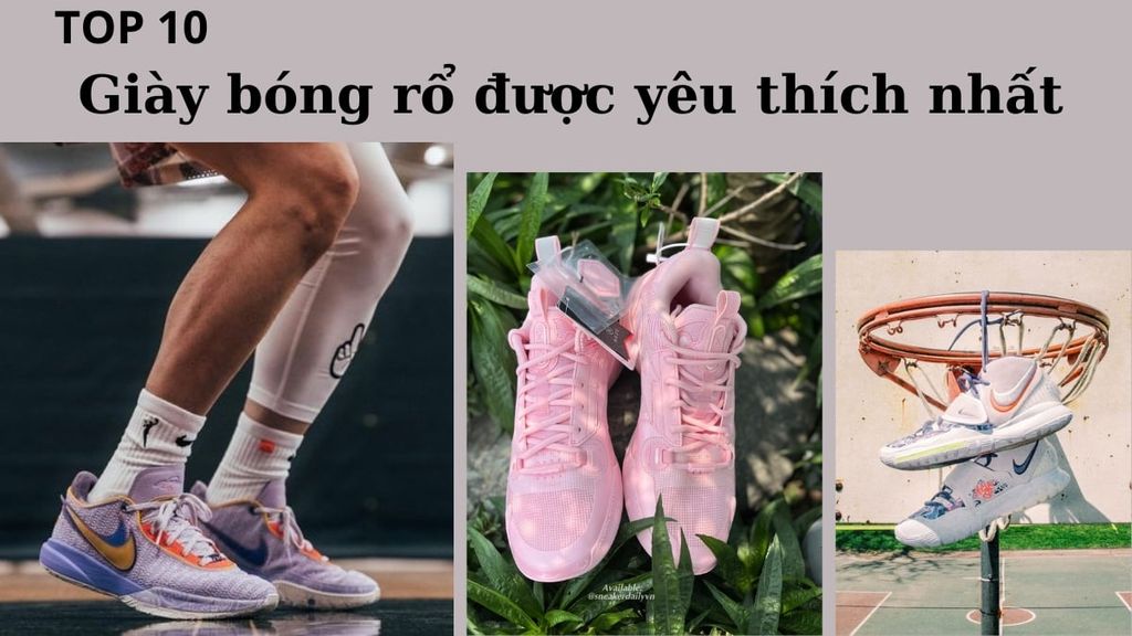 Top 10 giày bóng rổ được yêu thích nhất hiện nay (Cập nhật 2024)