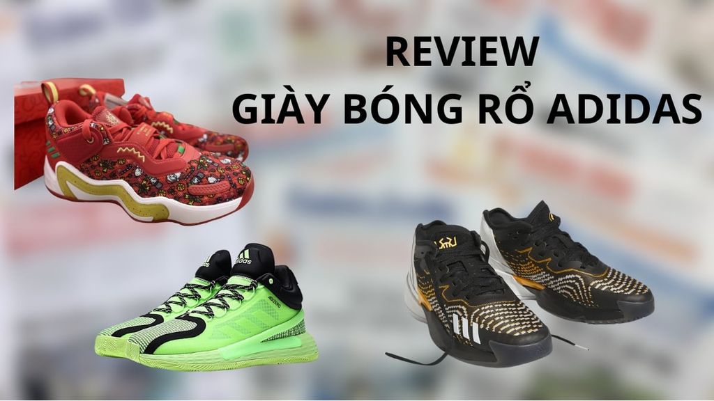 REVIEW giày bóng rổ adidas: Sự trở lại của nhà vua