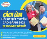 CÁCH LÀM HỒ SƠ XÉT TUYỂN CAO ĐẲNG TẠI SAIGONACT 2024 MỚI NHẤT