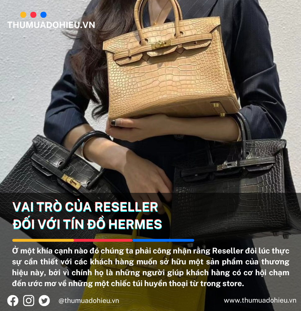 VAI TRÒ CỦA RESELLER ĐỐI VỚI TÍN ĐỒ HERMES