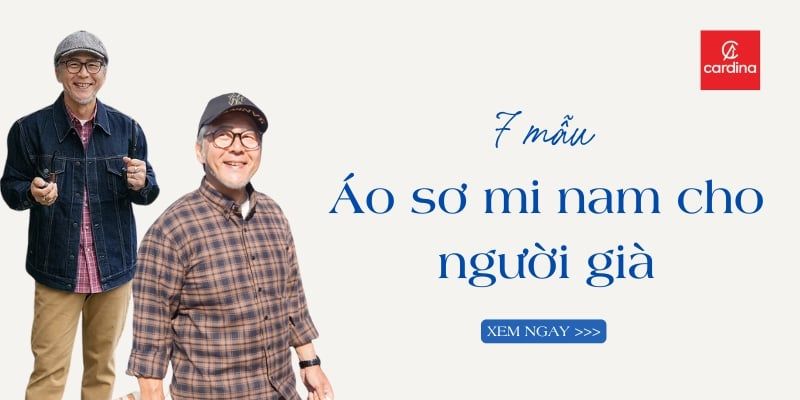 Top 7 Mẫu Áo Sơ Mi Nam Cho Người Già Đẹp và Thoải Mái Nhất