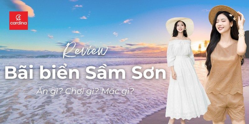 Review Bãi Biển Sầm Sơn A-Z: Kinh Nghiệm Ăn Chơi, Check-in Quên Lối Về