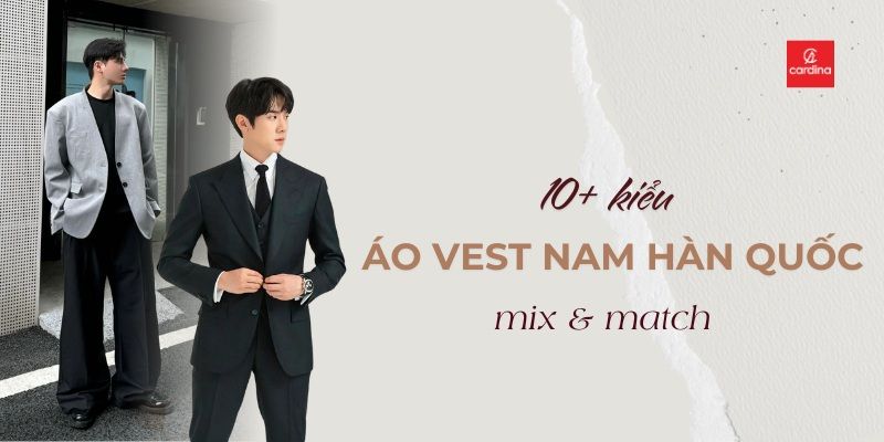 Top 10+ Kiểu Áo Vest Nam Hàn Quốc Lịch Lãm, Trẻ Trung Chuẩn Oppa
