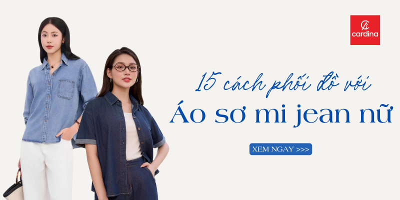 15 Cách Phối Đồ Với Áo Sơ Mi Jean Nữ Không Bao Giờ Lỗi Mốt