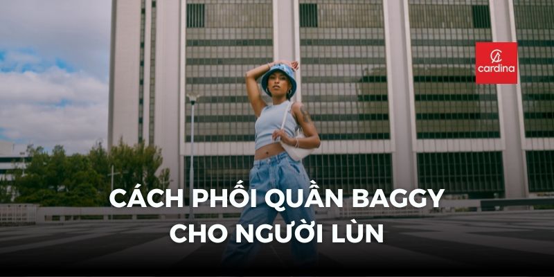 Cách Phối Quần Baggy Cho Người Lùn: Bí Quyết Hack Dáng Siêu Đỉnh