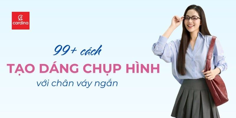 99+ Cách Tạo Dáng Chụp Ảnh Đẹp Khi Mặc Váy Ngắn Xinh Lung Linh Cho Nàng