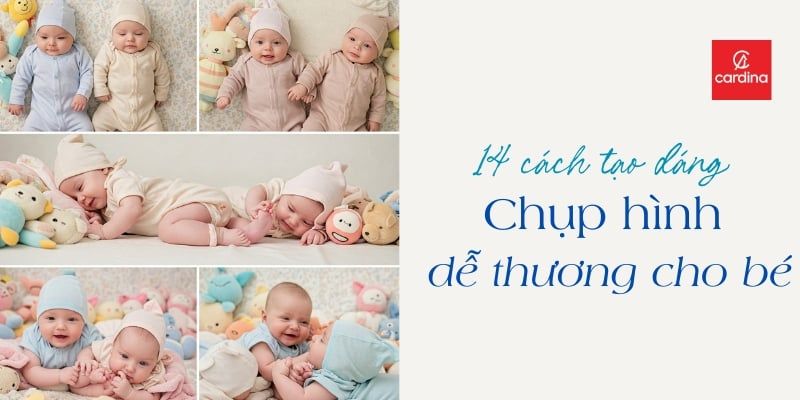 Top 14 Cách Tạo Dáng Chụp Hình Dễ Thương Cho Bé Bắt Trọn Khoảnh Khắc Vàng