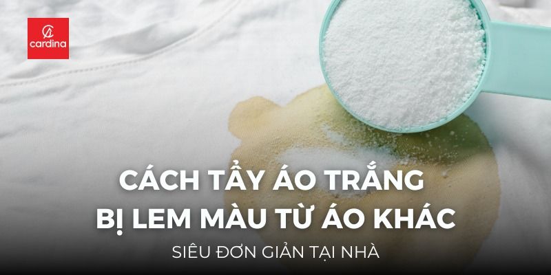 10+ Cách Tẩy Áo Trắng Bị Lem Màu Từ Áo Khác Siêu Đơn Giản Tại Nhà