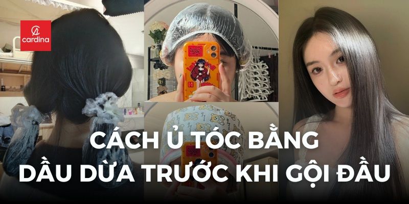 Mách Bạn Cách Ủ Tóc Bằng Dầu Dừa Trước Khi Gội Đầu Để Tóc Luôn Bóng Khỏe