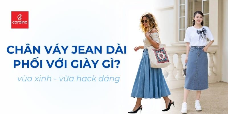 Chân Váy Jean Dài Phối Với Giày Gì Để Nàng Vừa Trẻ Xinh Vừa Hack Dáng Hết Sảy?