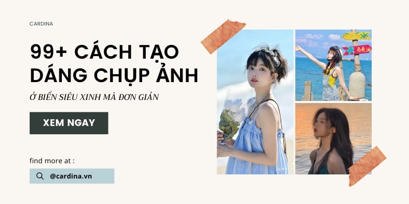 99+ Cách tạo dáng chụp ảnh khi đi biển đẹp không góc chết