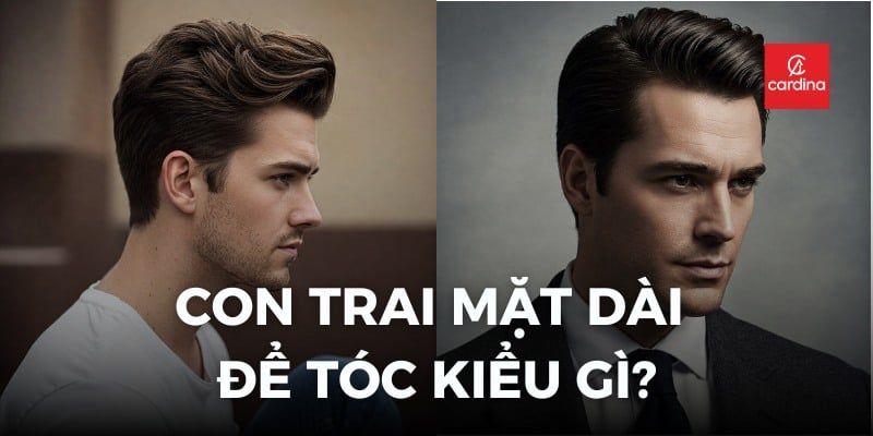 Con Trai Mặt Dài Để Tóc Kiểu Gì? 10+ Gợi Ý Hack Dáng Mặt Cực Đỉnh