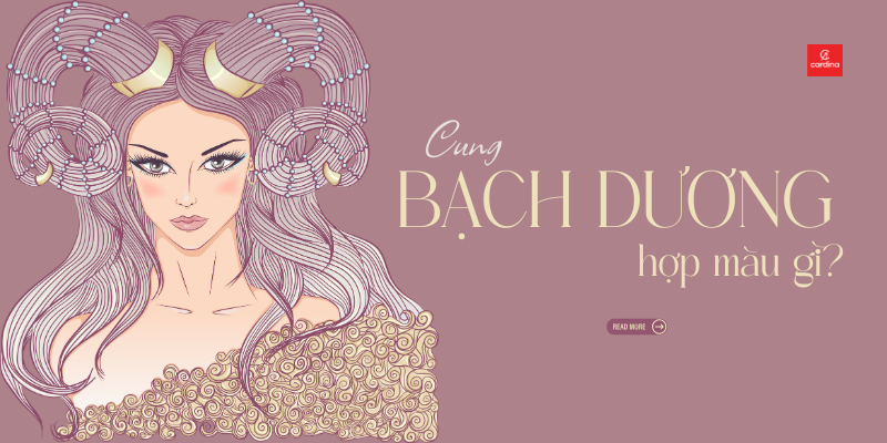 Cung Bạch Dương Hợp Màu Gì? 5 Lưu Ý Khi Phối Đồ Cho Cô Nàng Cung Bạch Dương Sành Điệu