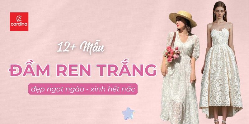Mách Nàng 12+ Mẫu Đầm Ren Trắng Đẹp Ngọt Ngào, Sang Chảnh Cứ Diện Là Xinh Hết Nấc