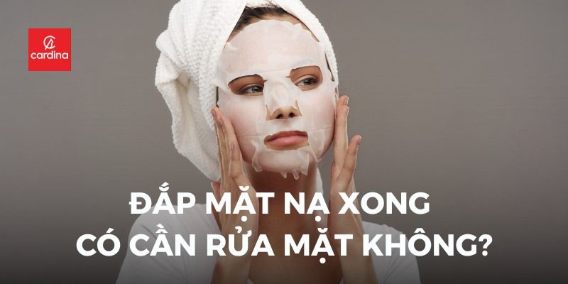 Đắp Mặt Nạ Xong Có Cần Rửa Mặt Không? Bí Quyết Chăm Sóc Da Mặt Hiệu Quả