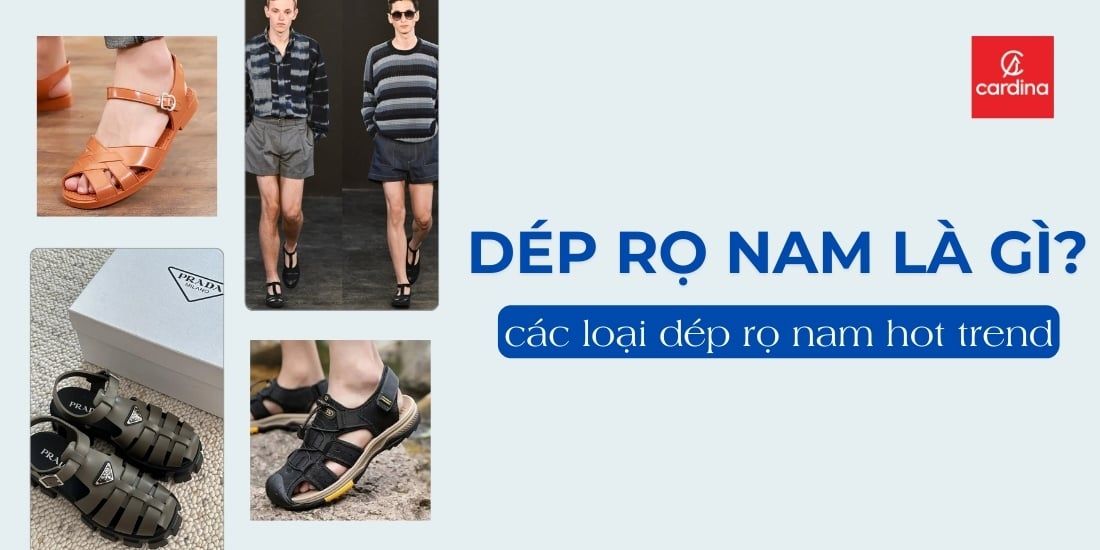 Dép Rọ Nam Là Gì? Các Loại Dép Rọ Nam Hot Trend Nhất Hiện Nay