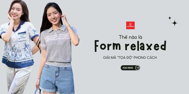 Form relaxed là gì? Giải mã