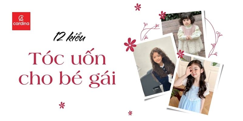 12 Kiểu Tóc Uốn Cho Bé Gái Dễ Thương, Ai Nhìn Cũng Mê