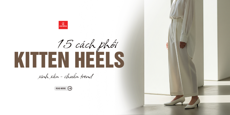 Kitten Heels Là Gì? 15+ Cách Phối Đồ Với Kitten Heels Siêu Tôn Dáng Nàng Không Nên Bỏ Qua