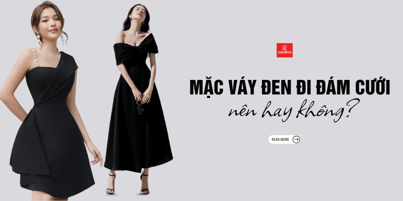 Mặc Váy Đen Đi Đám Cưới: Nên Hay Không & Gợi Ý Mix Đồ Thanh Lịch