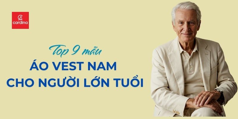 Top 9 Mẫu Áo Vest Nam Cho Người Lớn Tuổi Đẹp Và Thanh Lịch