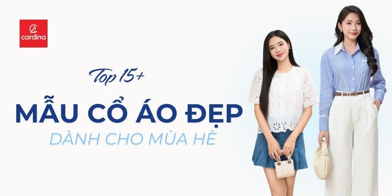 Top 15+ Mẫu Cổ Áo Đẹp Mùa Hè Cứ Diện Là Xinh Ngất Ngây, Hack Dáng Đỉnh Cao Cho Nàng Tỏa Sáng