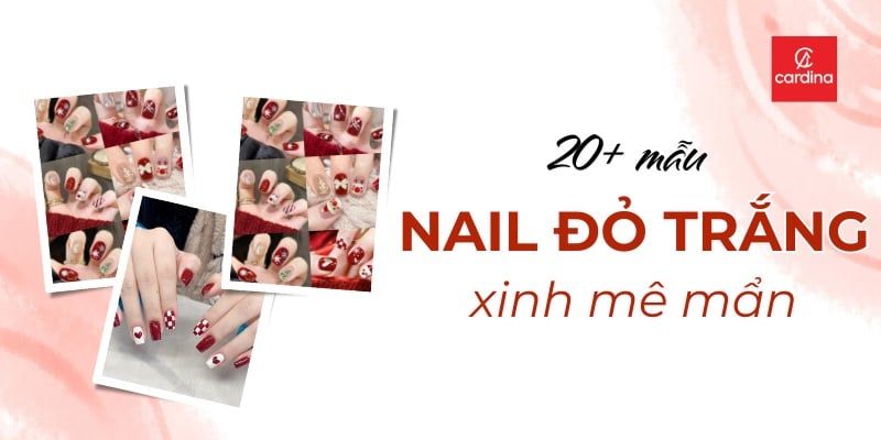 TOP 20+ Mẫu Nail Đỏ Trắng Đẹp Mê Mẩn Cho Nàng Thêm Xinh