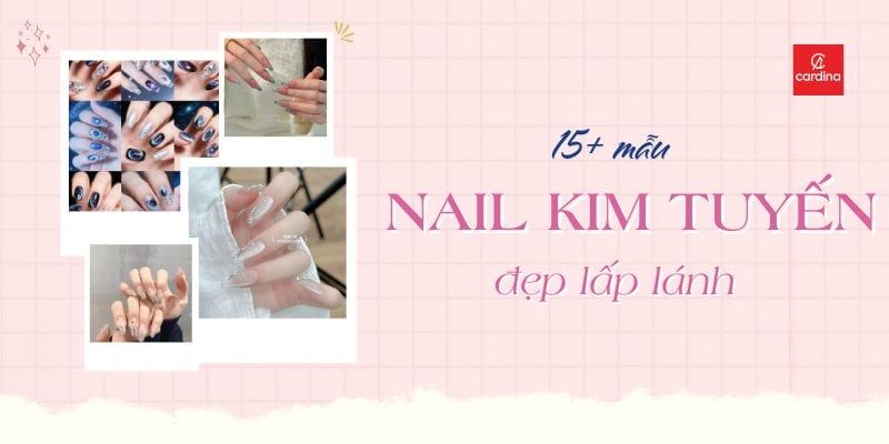 15+ Mẫu Nail Kim Tuyến Đẹp Lấp Lánh Khiến Nàng Mê Mẩn