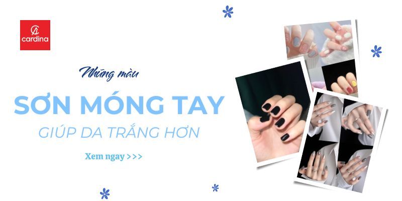 Da Sáng Bật Tone Chỉ Nhờ Màu Nail? Top Những Màu Sơn Móng Tay Làm Trắng Da Nàng Phải Thử Ngay