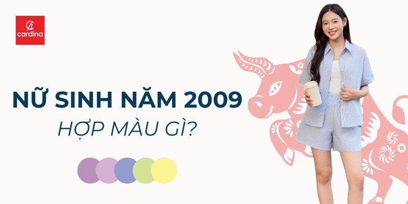 Nữ Sinh 2009 Hợp Màu Gì Để Hút May Mắn, Học Giỏi? Bí Kíp Chọn Đồ Xinh Xỉu Hợp Mệnh